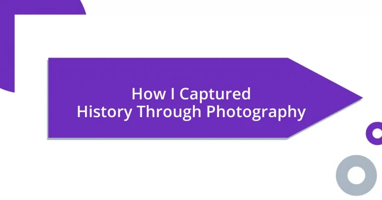 How I Captured History Through Photography