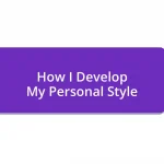 How I Develop My Personal Style