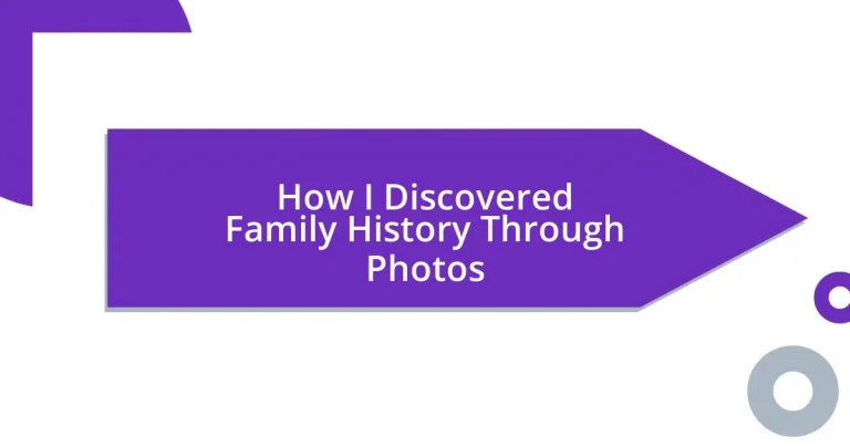 How I Discovered Family History Through Photos