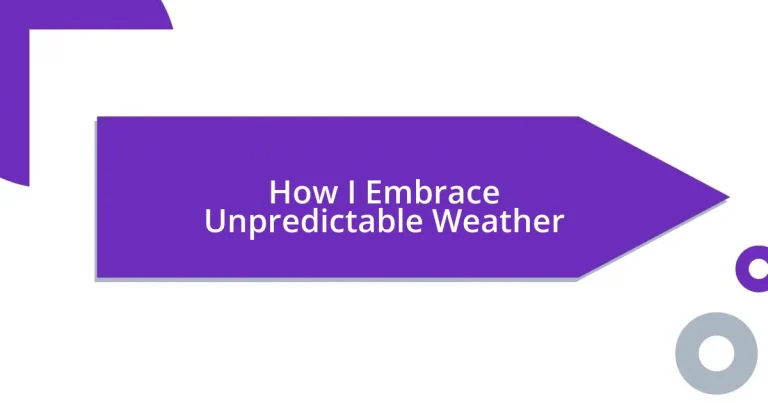 How I Embrace Unpredictable Weather