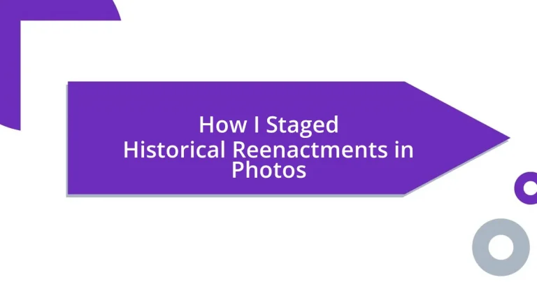 How I Staged Historical Reenactments in Photos