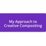 My Approach to Creative Compositing