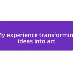 My experience transforming ideas into art