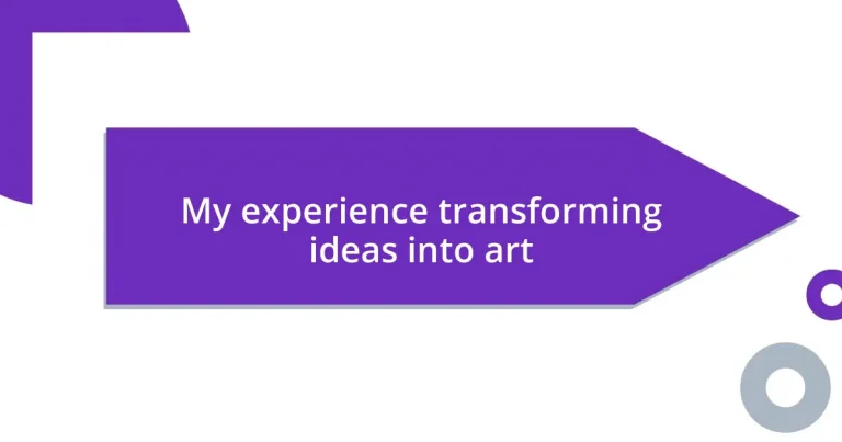 My experience transforming ideas into art