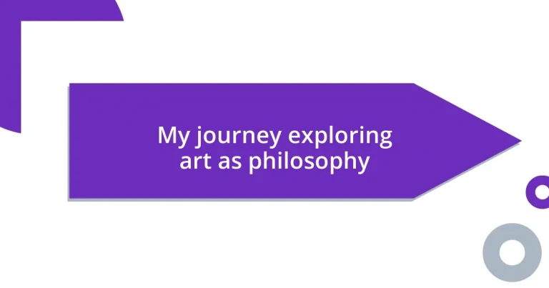 My journey exploring art as philosophy