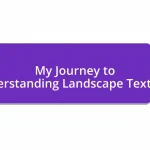 My Journey to Understanding Landscape Textures