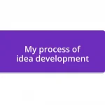 My process of idea development