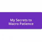 My Secrets to Macro Patience