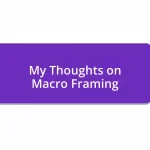 My Thoughts on Macro Framing