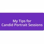 My Tips for Candid Portrait Sessions