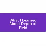 What I Learned About Depth of Field