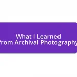 What I Learned from Archival Photography