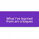 What I’ve learned from art critiques