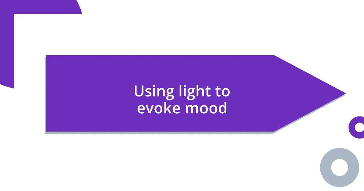 Using light to evoke mood