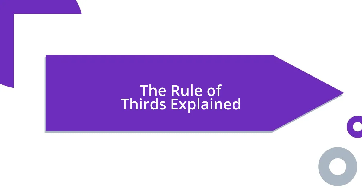 The Rule of Thirds Explained